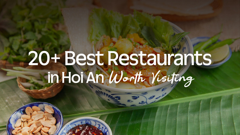 20+ Best Restaurants in Hoi An Vietnam Worth Visiting
